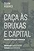 Caças às bruxas e capital by Silvia Federici