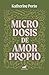 Microdosis de amor propio (Spanish Edition)