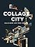 Collage City: A Comprehensive Overview: by Colin Rowe and Fred Koetter (Timeless Architecture Books: Explained)