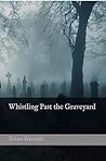 Whistling Past the Graveyard