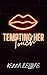 Tempting Her Touch (Voracio...