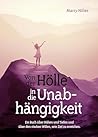 Von der Hölle in die Unabhängigkeit: Wie ich mich verlor und wiederfand (German Edition)