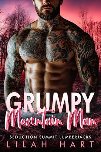 Grumpy Mountain Man (Seduction Summit Lumberjacks #1)