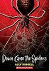 Down Came the Spiders by Ally Russell Down Came the Spiders by Ally Russell