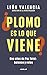 ¿Plomo es lo que viene? (Spanish Edition)