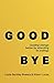 Good Bye: Leading change better by attending to endings