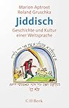 Jiddisch: Geschichte und Kultur einer Weltsprache (German Edition)