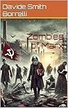 Zombies of Marx: The Return of Practical Reason