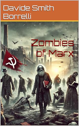 Zombies of Marx: The Return of Practical Reason (Kindle Edition)