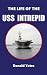 The Life of the USS Intrepid