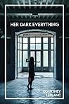 Her Dark Everything