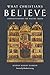 What Christians Believe: Understanding the Nicene Creed