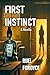 First Instinct: A Novella