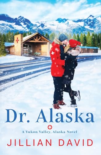 Dr. Alaska (Yukon Valley, Alaska #1)