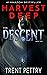 Harvest Deep: The Descent (...