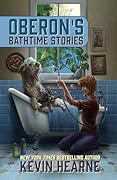 Oberon’s Bathtime Stories