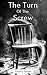 The Turn Of The Screw: A Go...