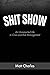 Shit Show: An Unexpected Li...