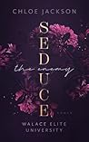 Seduce the Enemy by Chloe Jackson