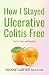 How I Stayed Ulcerative Col...