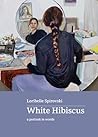 White Hibiscus: A...