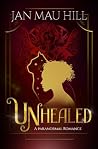 Unhealed: A Paranormal Romance (G.R.I.T.S., Love & The Paranormal)