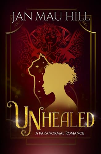 Unhealed: A Paranormal Romance (G.R.I.T.S., Love & The Paranormal)