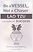 Be a VESSEL, Not a Chaser – Lao Tzu Lessons of Success by MONLart Publishing