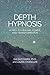 Depth Hypnosis: A Path to H...