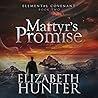 Martyr's Promise by Elizabeth   Hunter