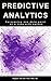Predictive Analytics Forecasting one data point at a time with python 2025: A Comprehensive Analytics Guide