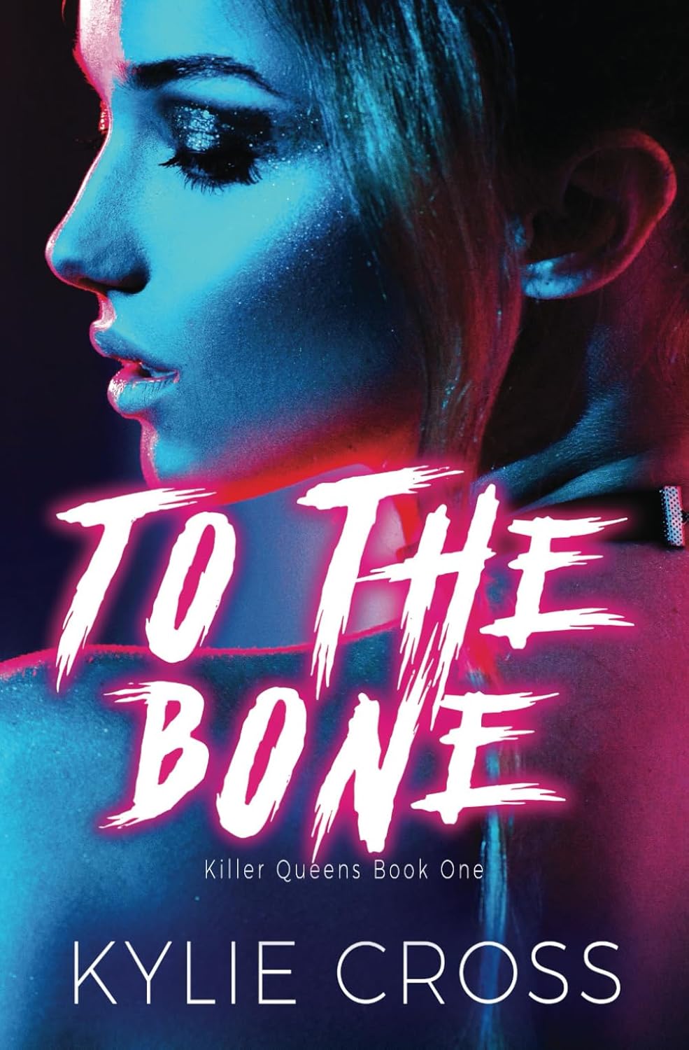 To The Bone (Killer Queens)