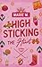 High Sticking the Heart (A Scoring Chance Series)