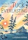 Tuck Everlasting by K. Woodman-Maynard Tuck Everlasting by K. Woodman-Maynard