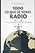 Todo le que sé sobre radio ...