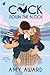 The C*ck Down the Block (The Cocky Kingmans, #1)