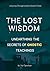 The Lost Wisdom Unearthing the Secrets of Gnostic Teachings by JOY OGUNLEYE