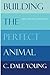 Building the Perfect Animal...