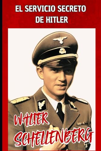 Portada de El servicio secreto de Hitler: Memorias de Walter Schellenberg, de Walter Schellenberg