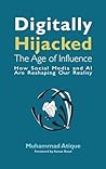 Digitally Hijacked: The Age of Influence