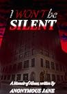 I Won't be Silent...