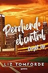 Perdiendo el control by Liz Tomforde