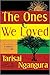 The Ones We Loved