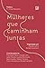 Mulheres que caminham juntas by Naná Castillo