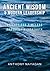 ANCIENT WISDOM & MODERN LEADERSHIP by Anthony Nayagan ANCIENT WISDOM & MODERN LEADERSHIP by Anthony Nayagan