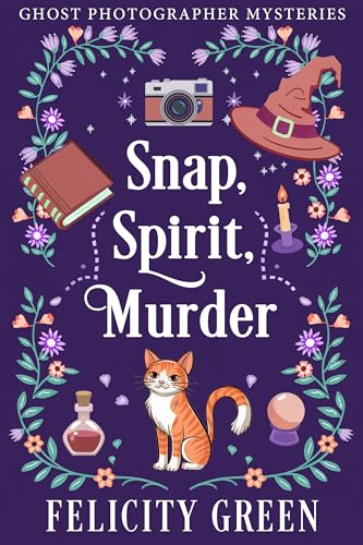 Snap, Spirit, Murder (Kindle Edition)