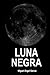 LUNA NEGRA by Miguel Ángel García García