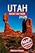 Utah Bucket List Guide : Ex...