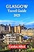 GLASGOW TRAVEL GUIDE 2025: ...