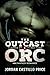 The Outcast Orc (Claimed by...